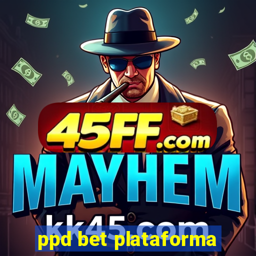 ppd bet plataforma
